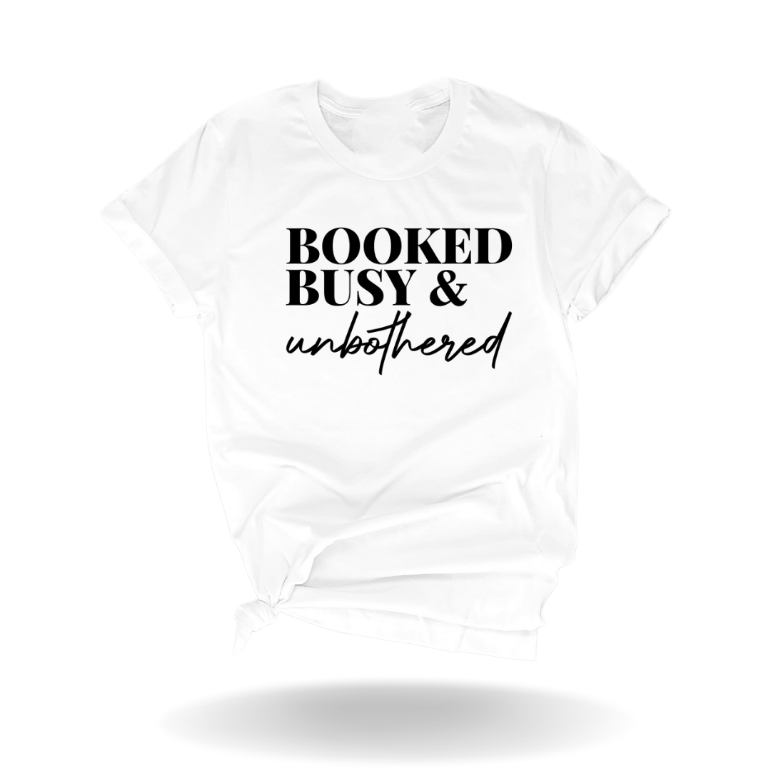 Booked, Busy & Unbothered Tee