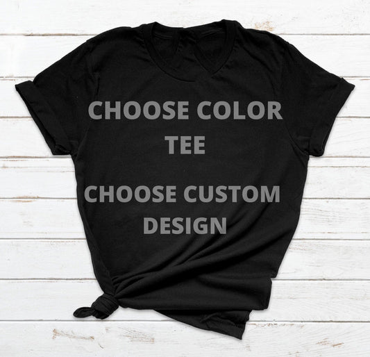 Custom Design- Tee