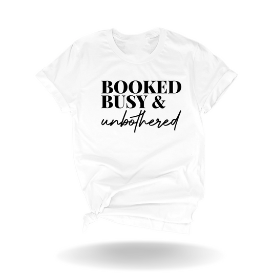 Booked, Busy & Unbothered Tee